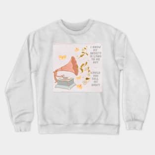 I Know My Anxiety Is Lying To Me But Could You Tell My Body Crewneck Sweatshirt